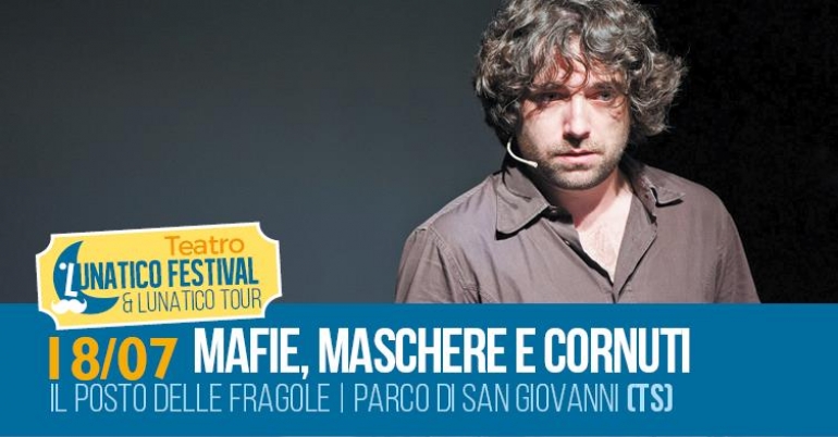 Lunatico Festival: Mafie, maschere e cornuti di e con Giulio Cavalli