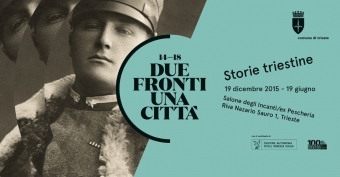 Visite guidate alla mostra &quot;14-18 Due fronti, una città. Storie triestine&quot;