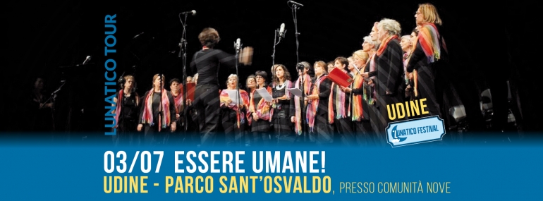 Lunatico tour a Udine: al Parco Sant&#039;Osvaldo il concerto &quot;Essere Umane!&quot;