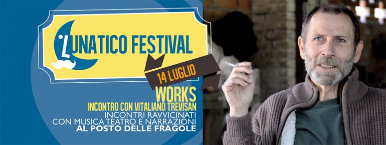 Il 14 luglio Vitaliano Trevisan apre il percorso &quot;narrazioni&quot; del Lunatico Festival