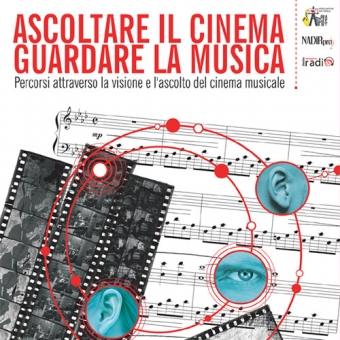 Ascoltare il cinema/ guardare la musica: percorsi attraverso la visione e l&#039;ascolto del cinema musicale