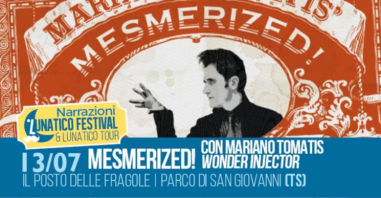 Lunatico Festival: Mariano Tomatis in Mesmerized!
