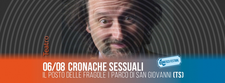 Martedì 6 Agosto&quot;Cronache sessuali&quot; al Parco di San Giovanni