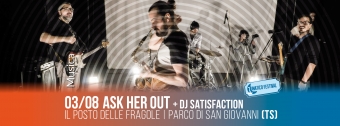 Sabato 3 agosto Ask Her Out in concerto al Parco di San giovanni