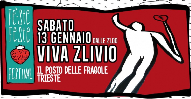 Fe&#039; Ste Feste Festival: Viva Zlivio!