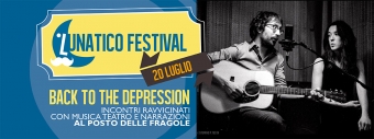 20 luglio al Lunatico Festival: Back to the depression