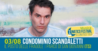 Venerdì 3 agosto Condominio #Scandaletti + Pop ToxiqueDJ Set sul palco del Lunatico Festival
