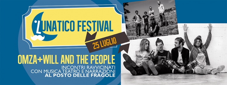 Lunedì 25 luglio OMZA e WILL AND THE PEOPLE: doppio concerto al Lunatico Festival