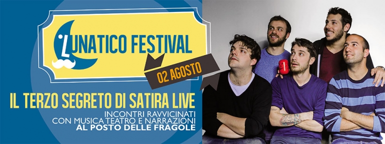 Il terzo segreto di satira live al Lunatico Festival