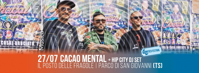 Sabato 27 luglio concerto dei Cacao Mental al Lunatico Festival